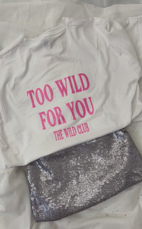 TOO WILD FOR YOU TSHIRT (BACK OF TSHIRT)